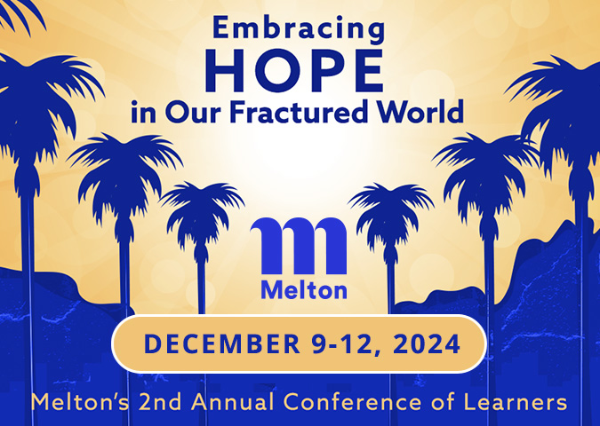 Melton's Conference of Learners - Dec. 9-12, 2024 - Simi Valley, CA